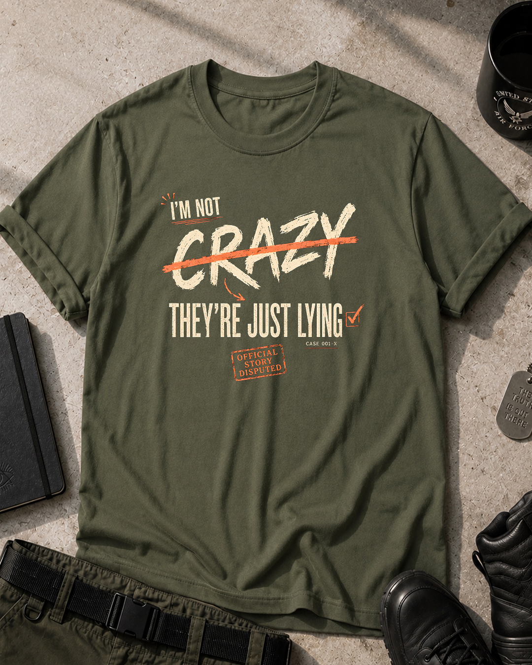 I'm Not Crazy, They're Just Lying T-Shirt Printify