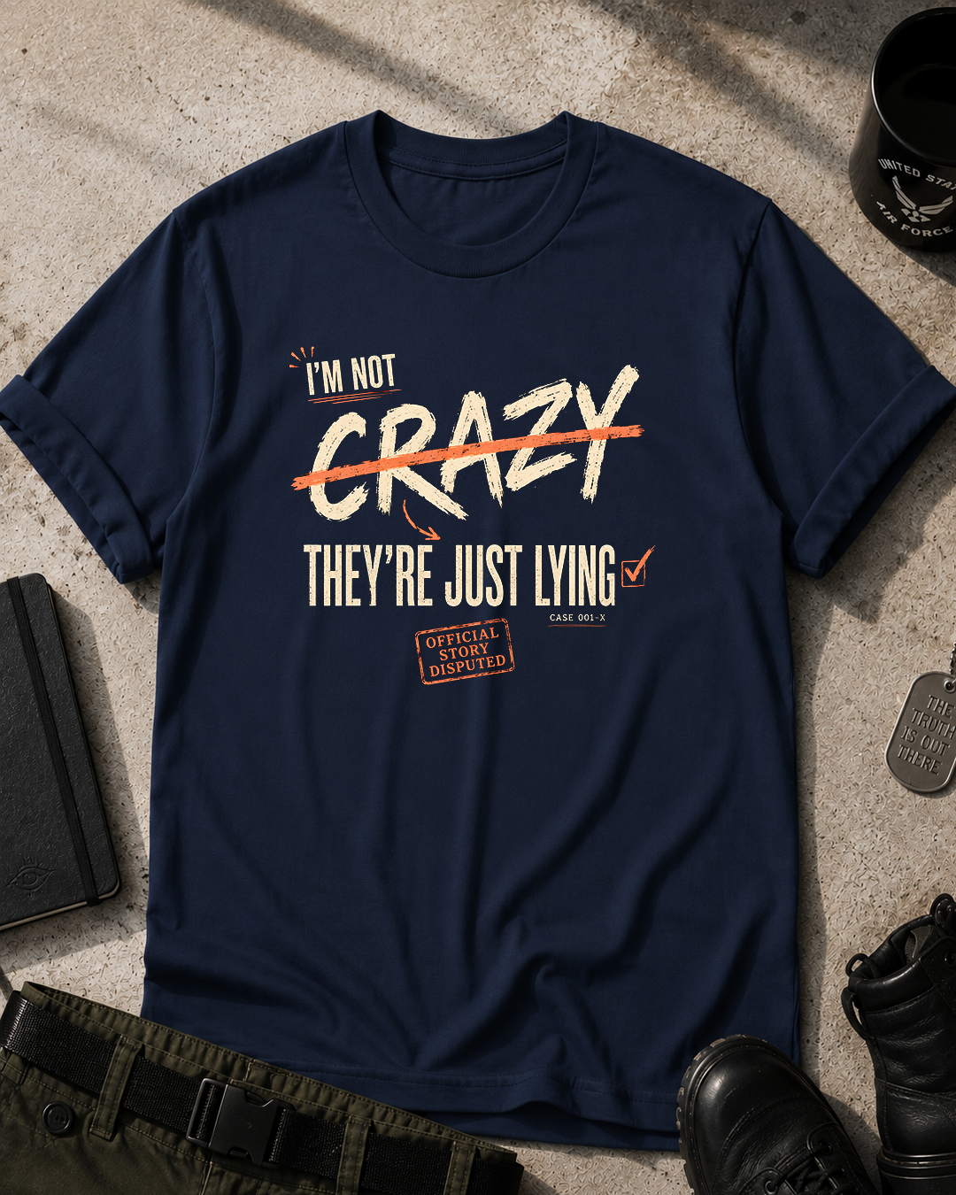 I'm Not Crazy, They're Just Lying T-Shirt Printify