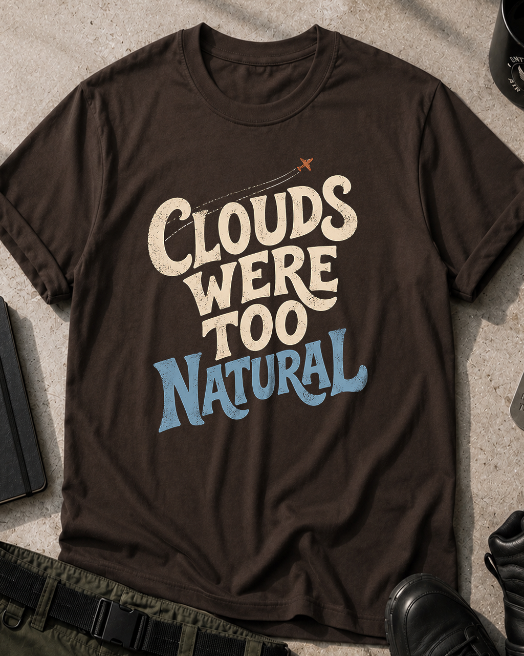 Chemtrails, Clouds Were Too Natural T-Shirt
