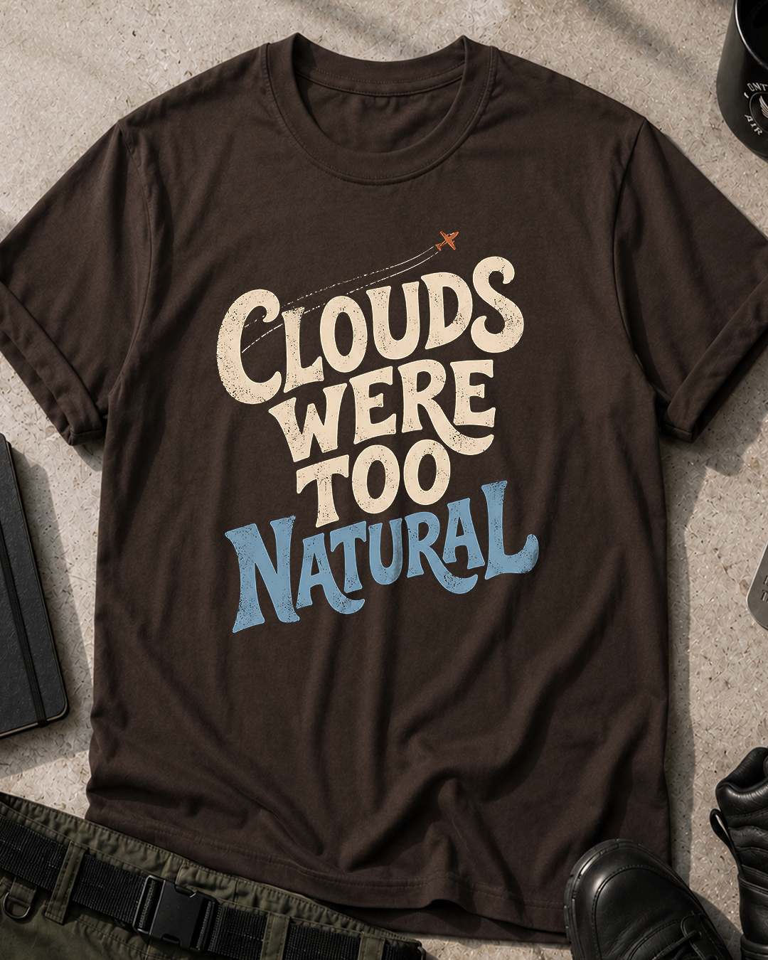 Chemtrails, Clouds Were Too Natural T-Shirt