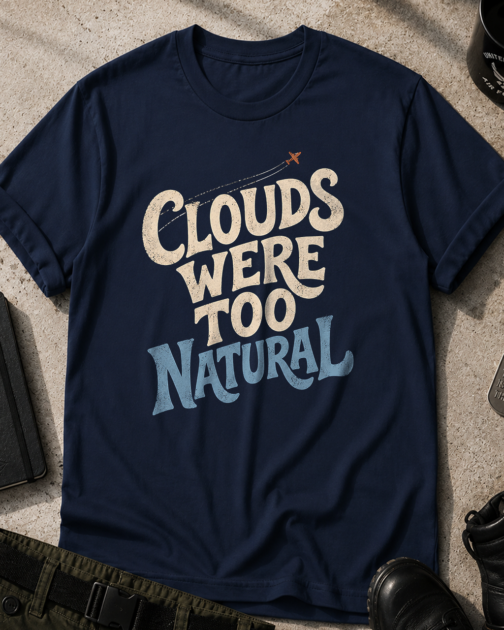 Chemtrails, Clouds Were Too Natural T-Shirt