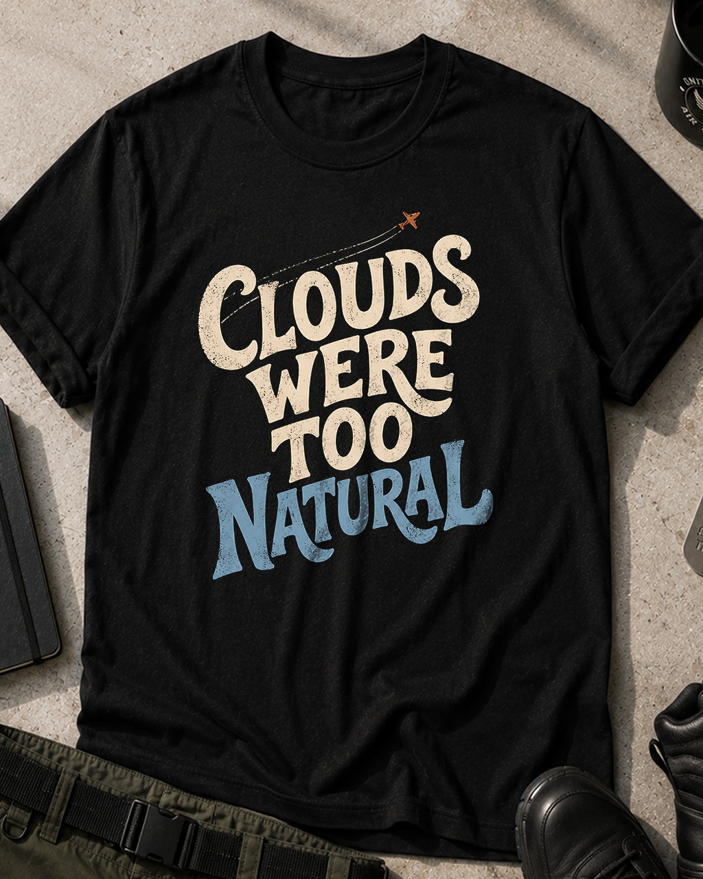 Chemtrails, Clouds Were Too Natural T-Shirt