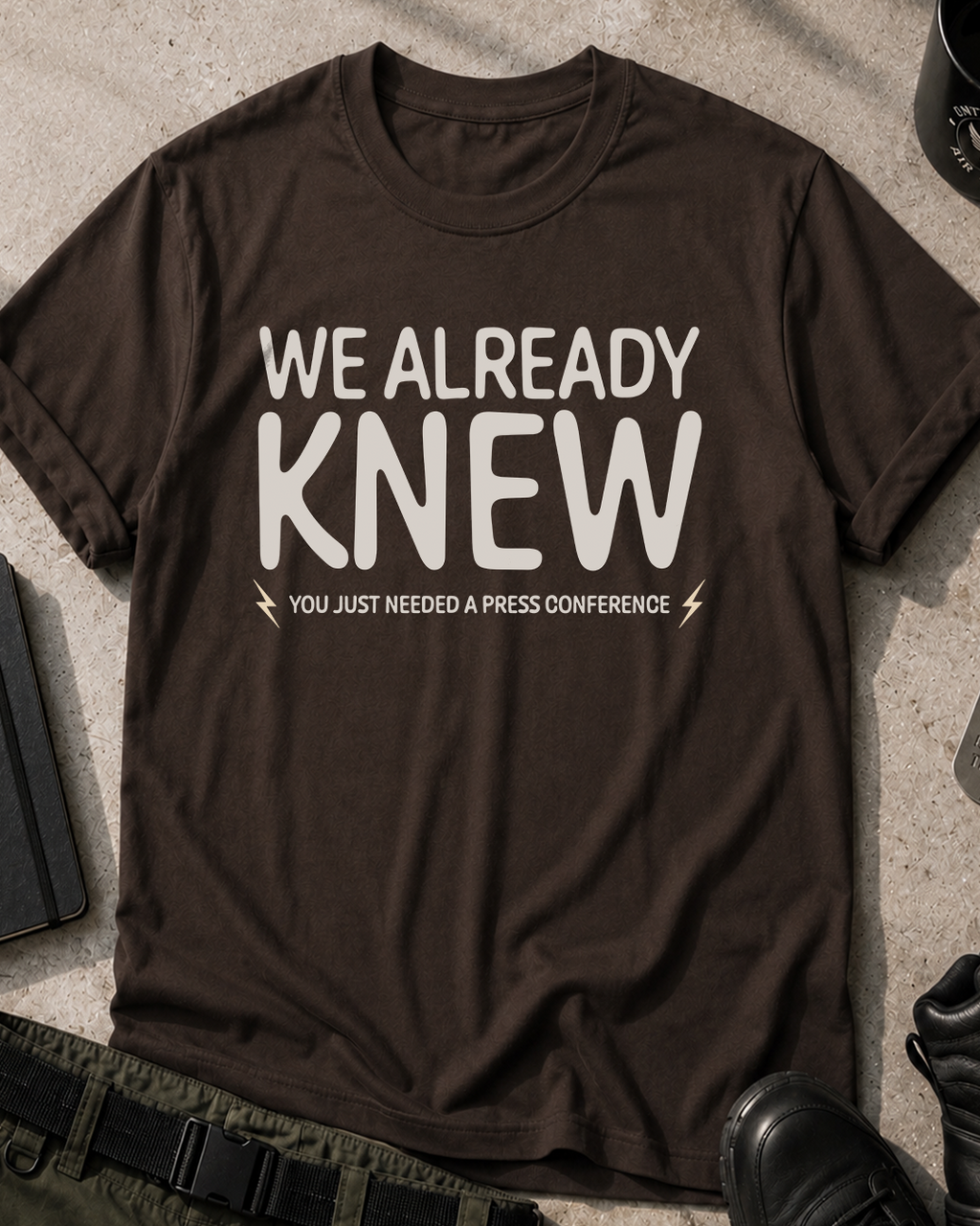We Already Knew T-Shirt