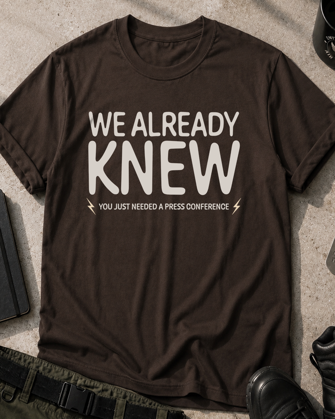 We Already Knew T-Shirt