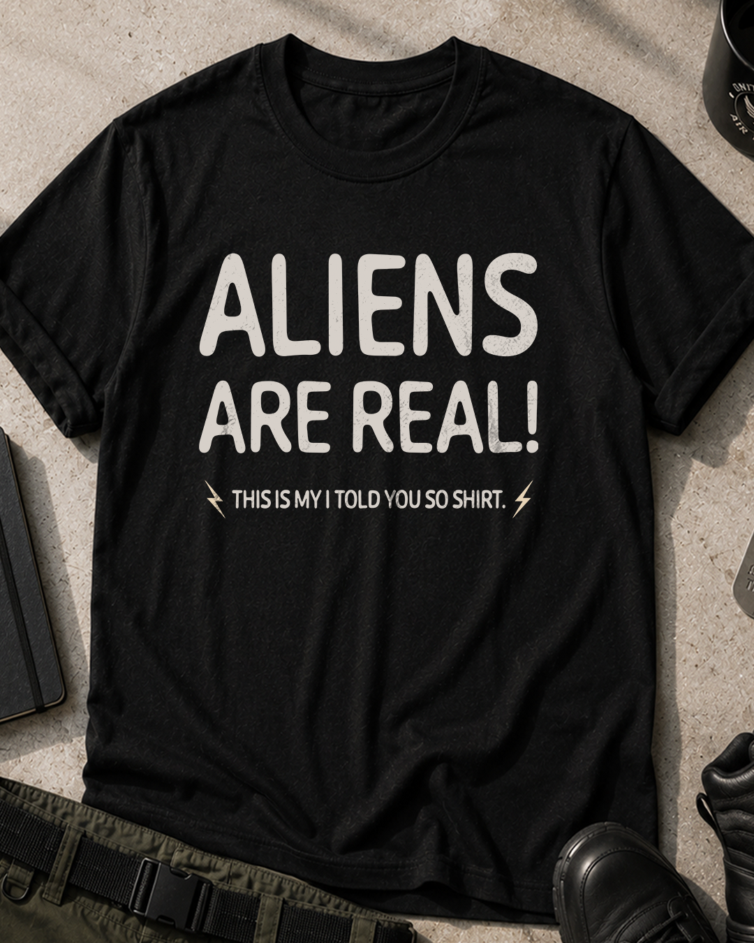 Aliens Are Real T-Shirt