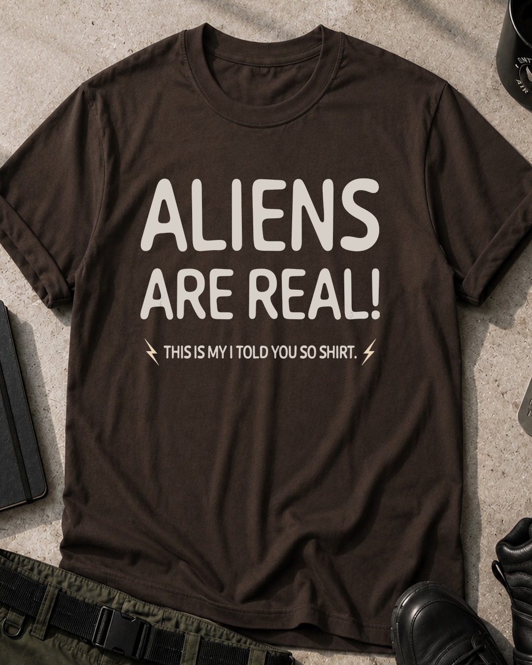 Aliens Are Real T-Shirt