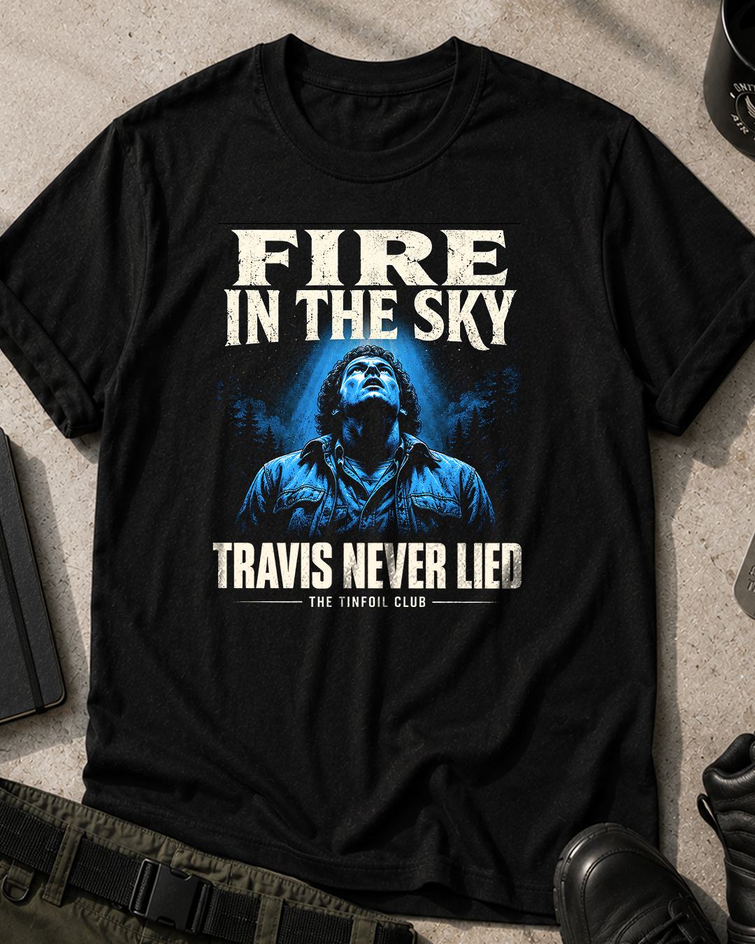 Fire in the Sky Travis Never Lied T‑Shirt