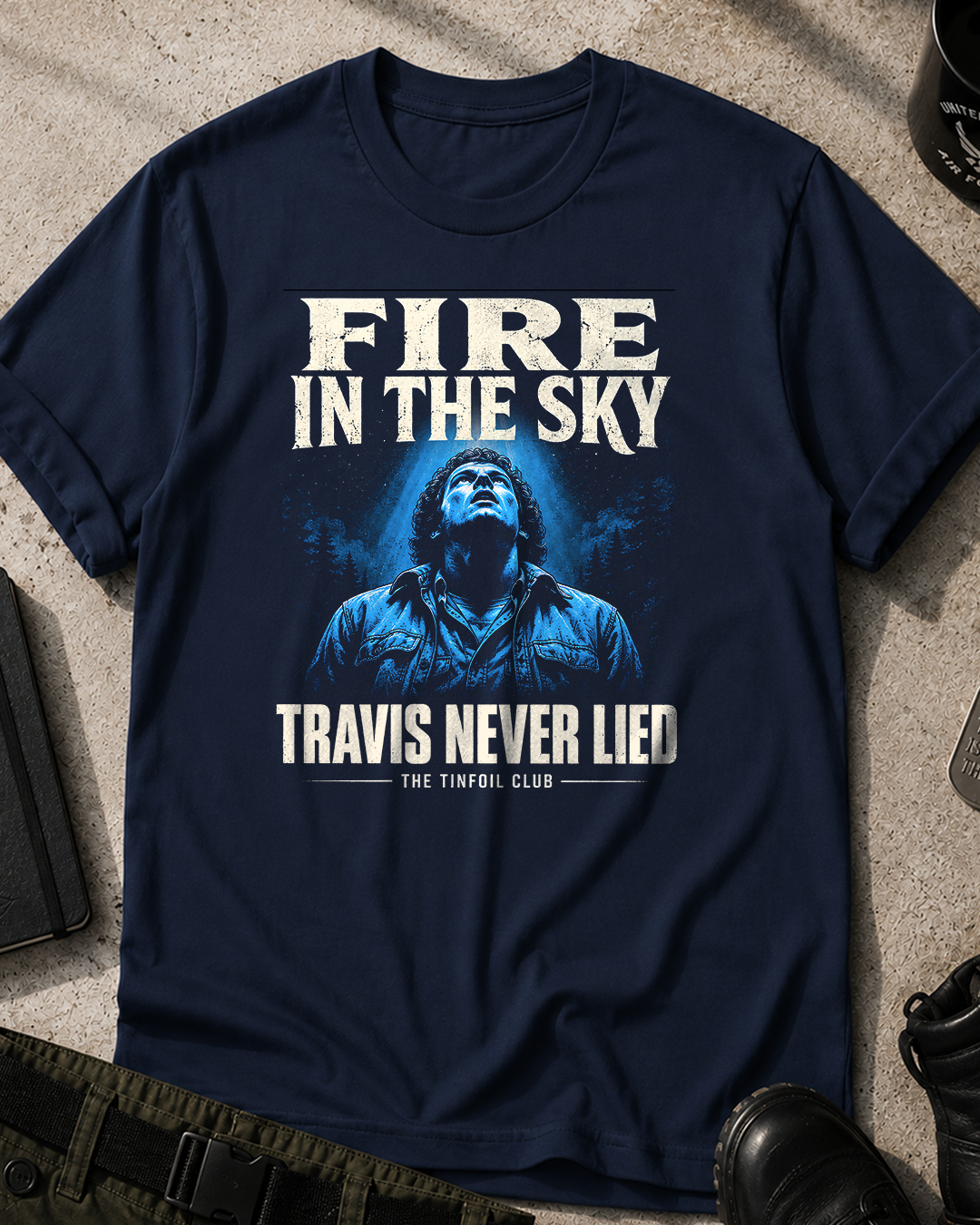 Fire in the Sky Travis Never Lied T‑Shirt