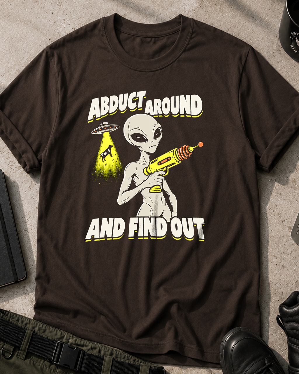 Abduct Around and Find Out T-Shirt