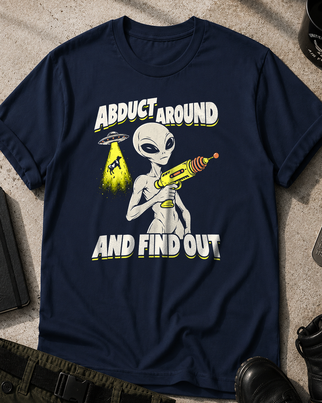 Abduct Around and Find Out T-Shirt