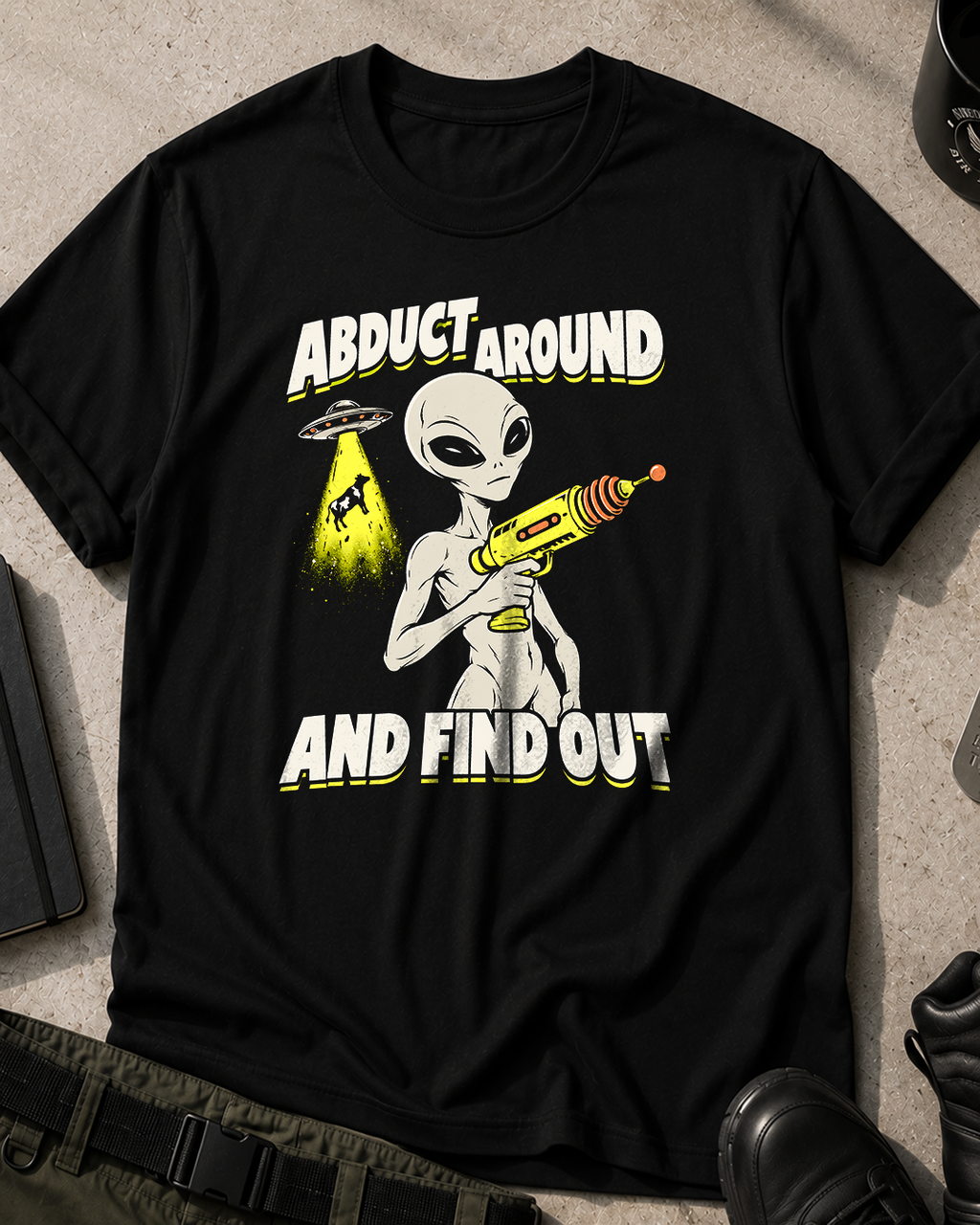 Abduct Around and Find Out T-Shirt