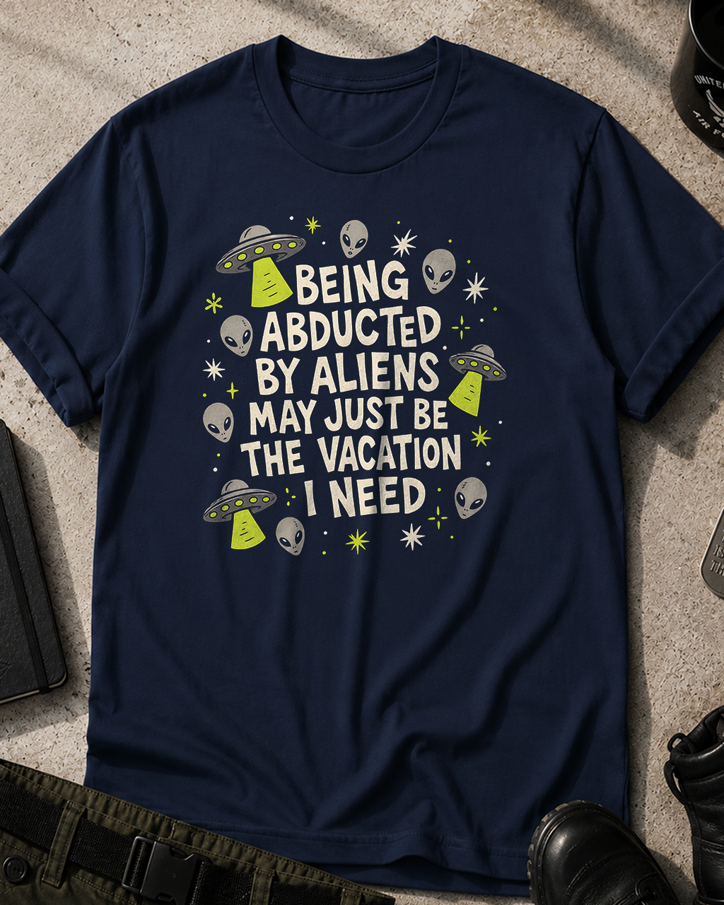 Abduction Is My Vacation T-Shirt