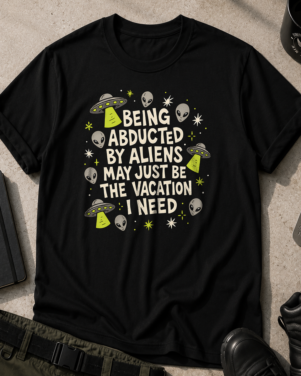Abduction Is My Vacation T-Shirt