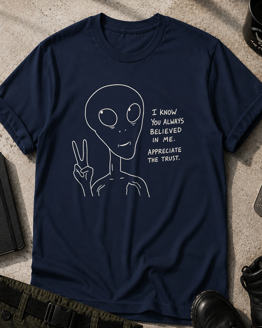 I Know you believe Alien T-Shirt
