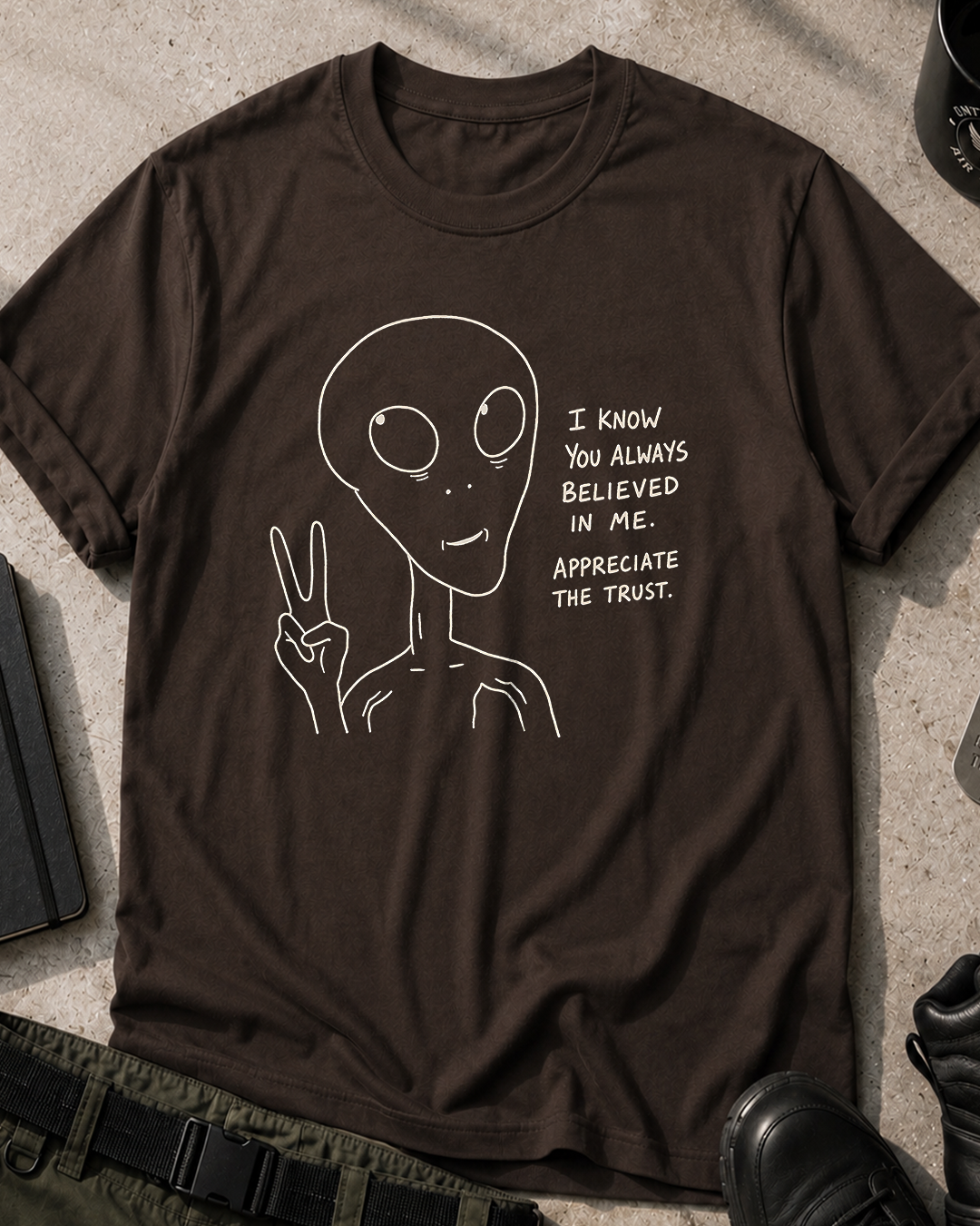 I Know you believe Alien T-Shirt