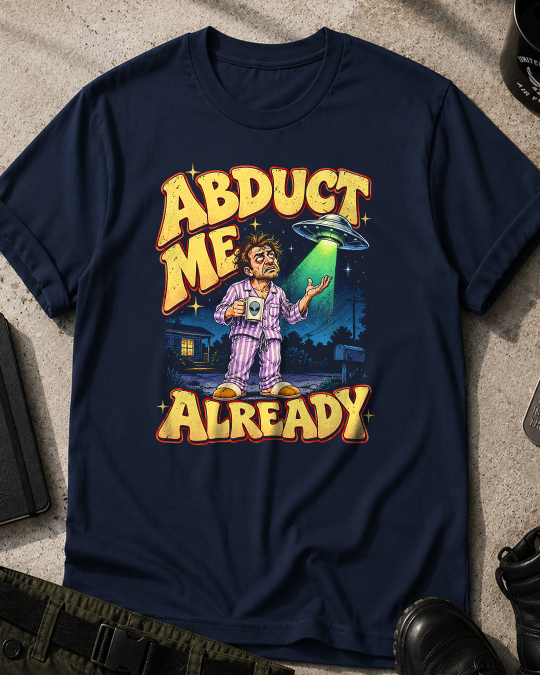 Abduct Me Already UFO Alien T-Shirt