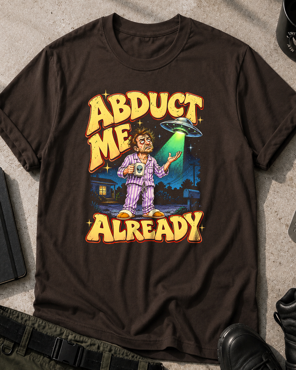 Abduct Me Already UFO Alien T-Shirt