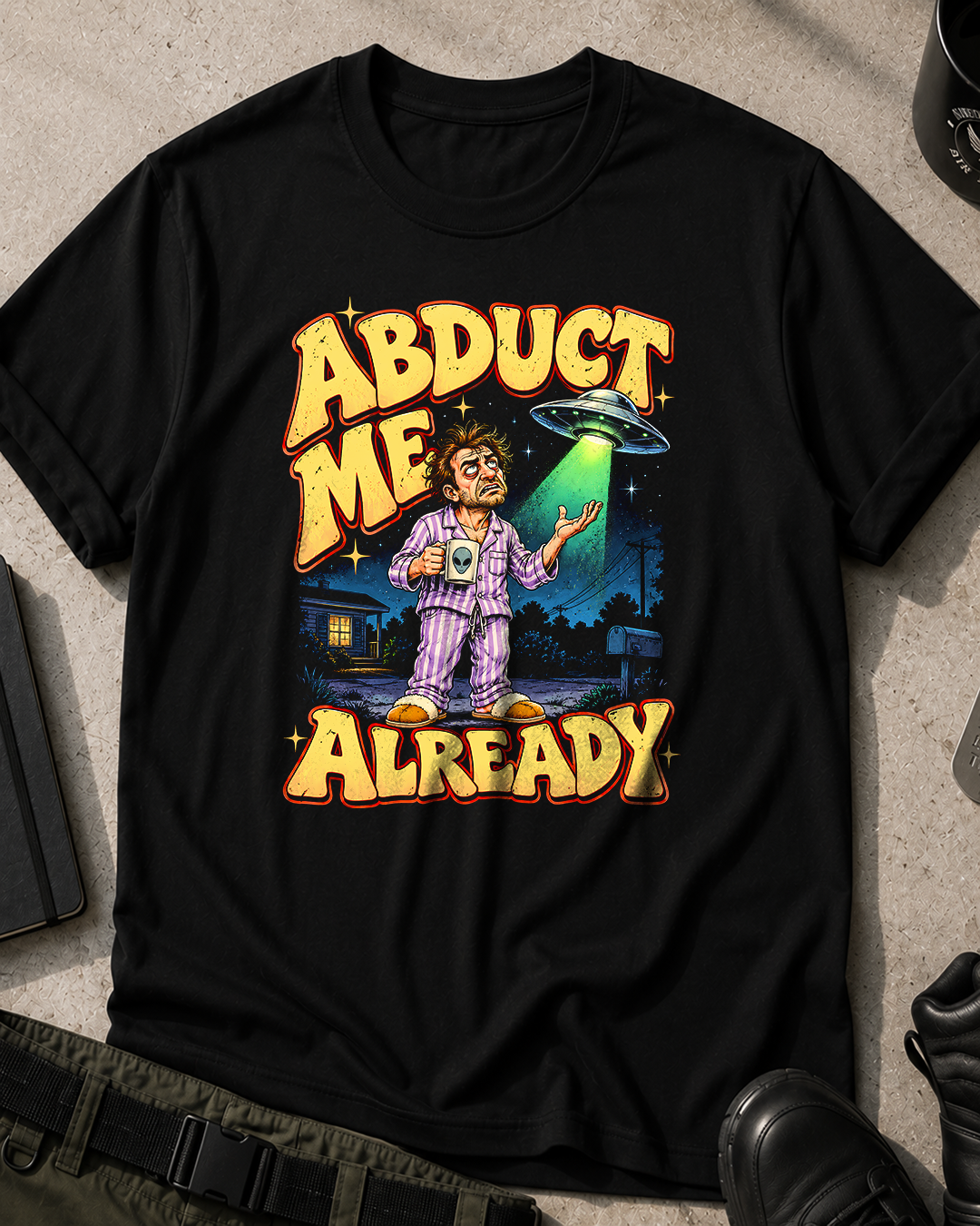 Abduct Me Already UFO Alien T-Shirt