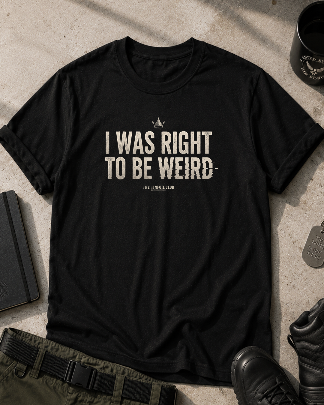 I Was Right To Be Weird T-Shirt