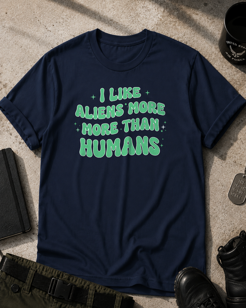 I Like Aliens More Than Humans T-Shirt Printify
