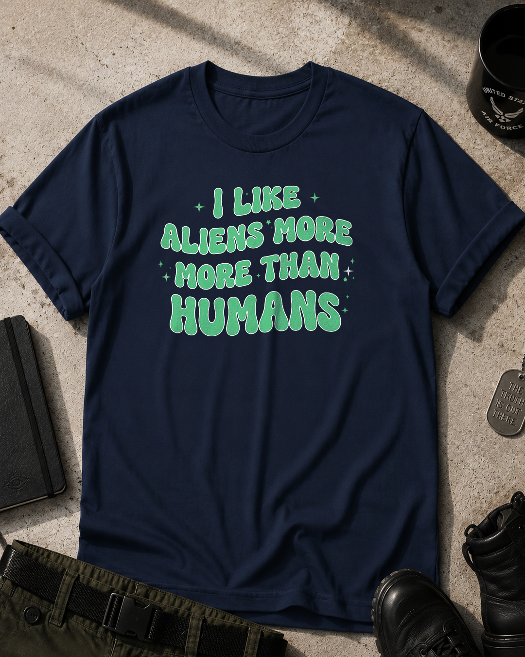 I Like Aliens More Than Humans T-Shirt Printify