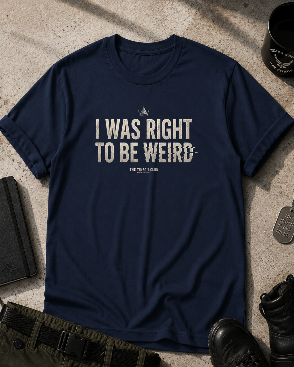 I Was Right To Be Weird T-Shirt