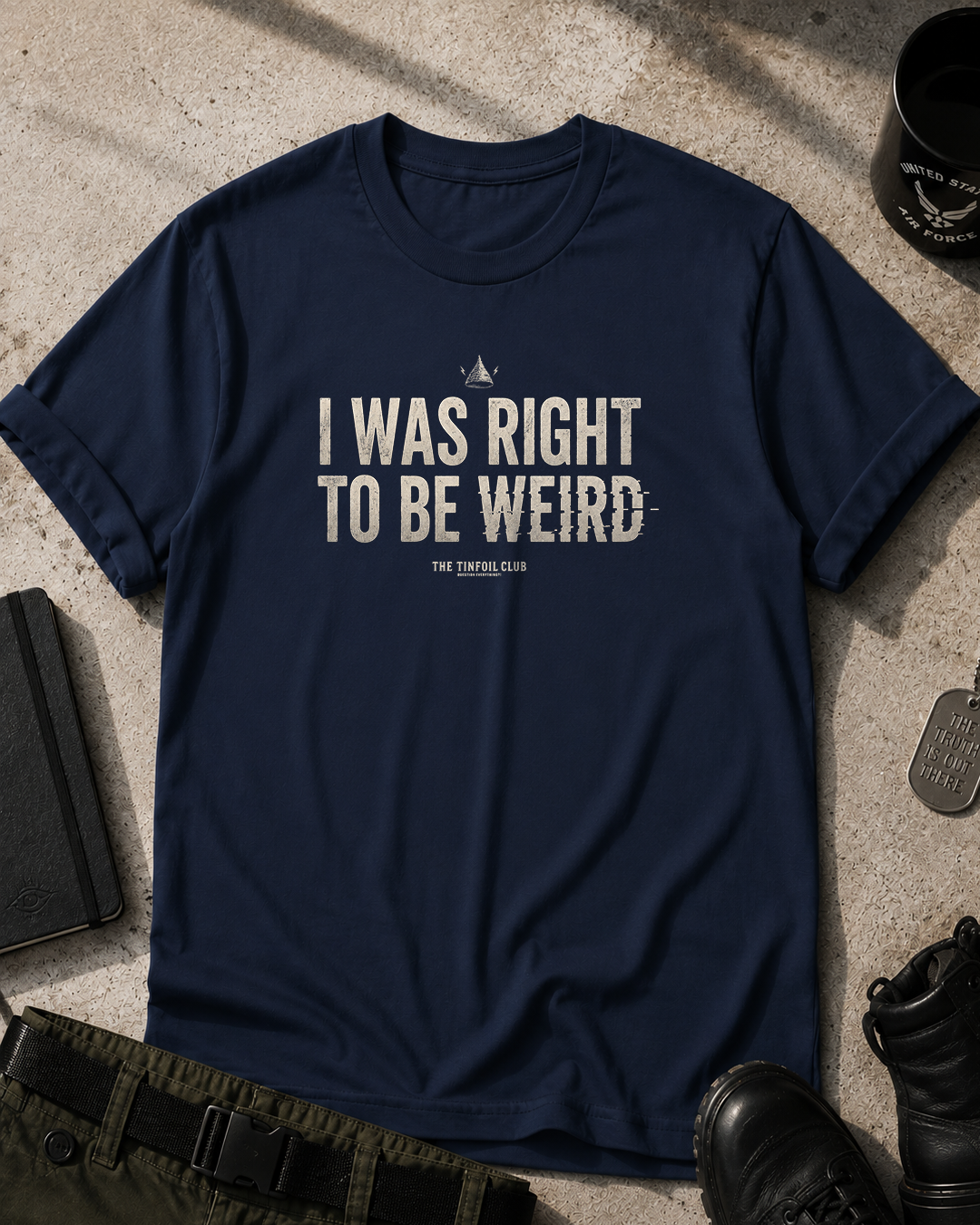 I Was Right To Be Weird T-Shirt