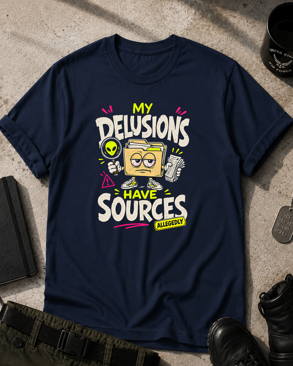 My Delusions Have Sources T-Shirt Printify