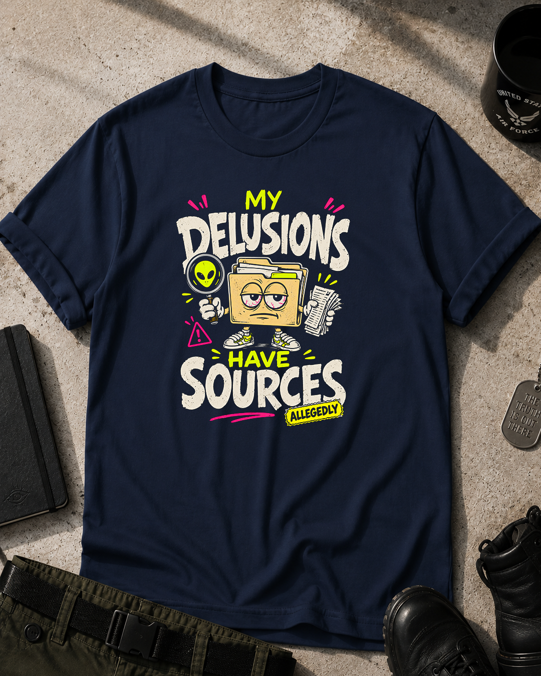 My Delusions Have Sources T-Shirt Printify