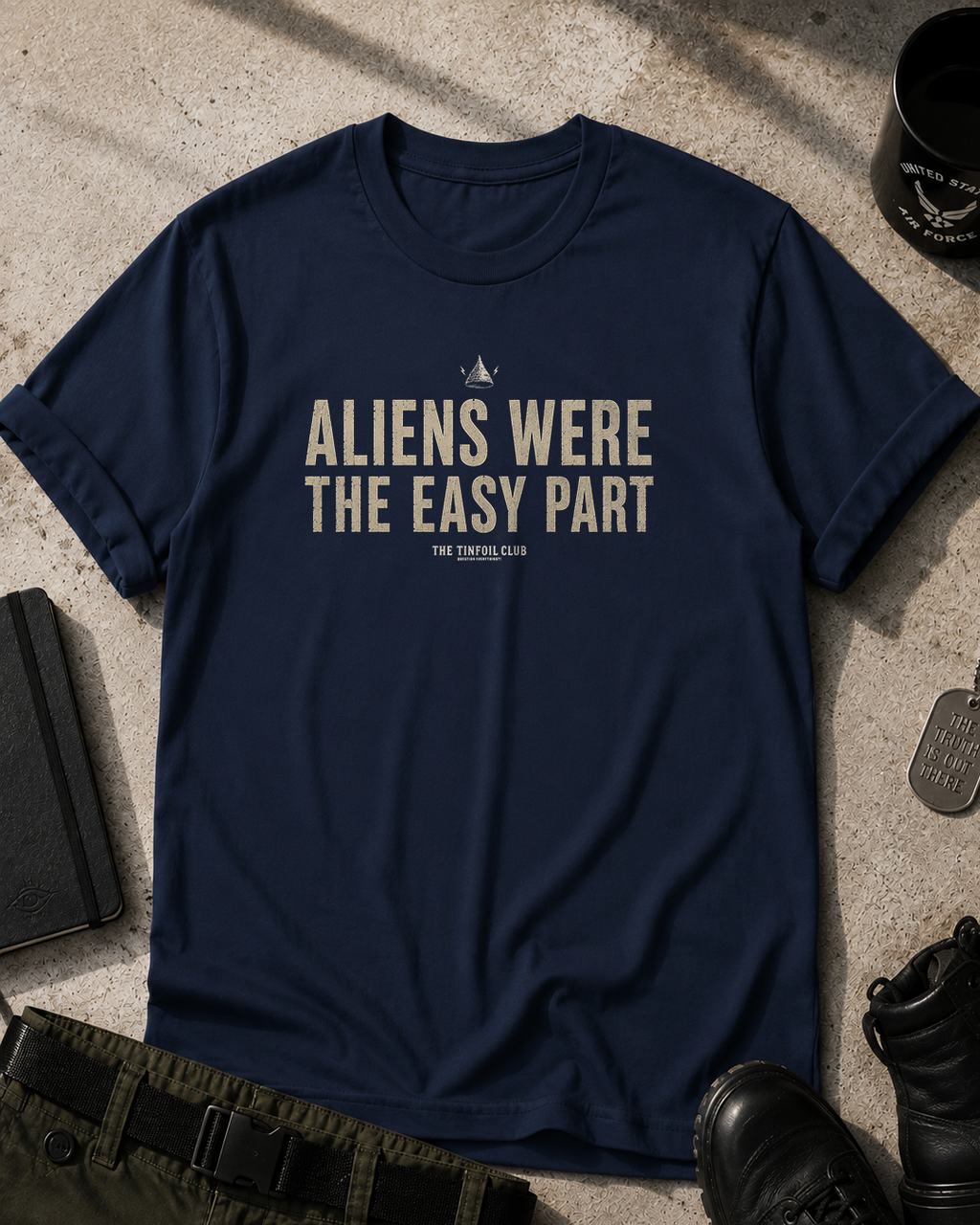 Aliens Were The Easy Part T-Shirt