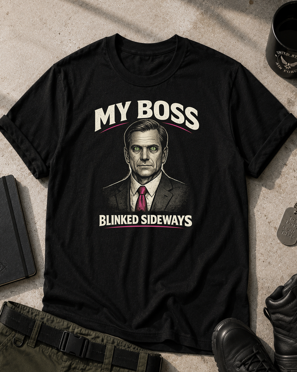 My Boss Blinked Sideways T-Shirt
