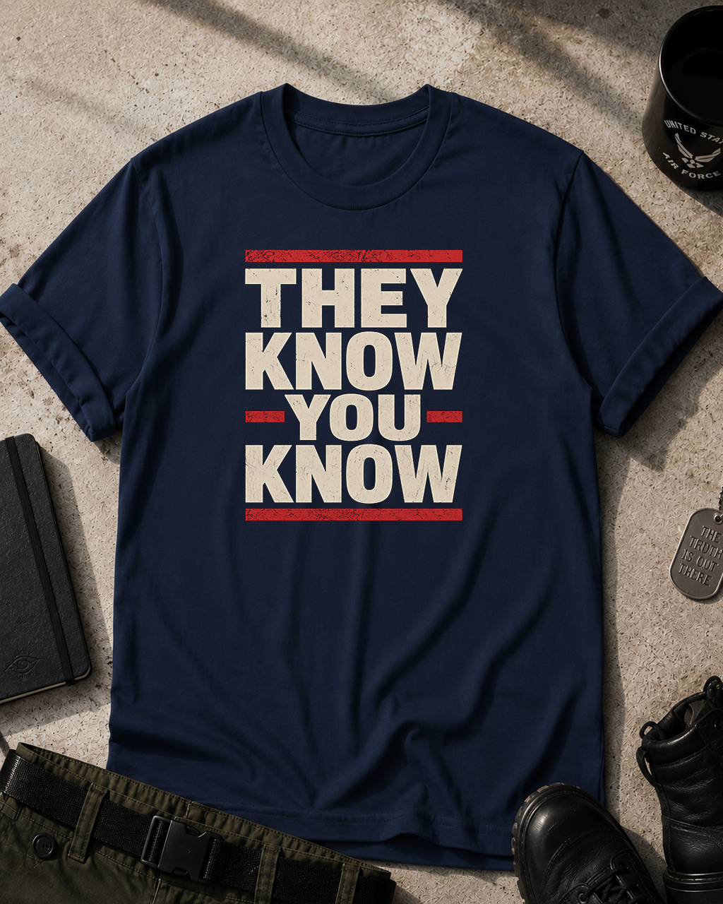 They Know You Know T-Shirt
