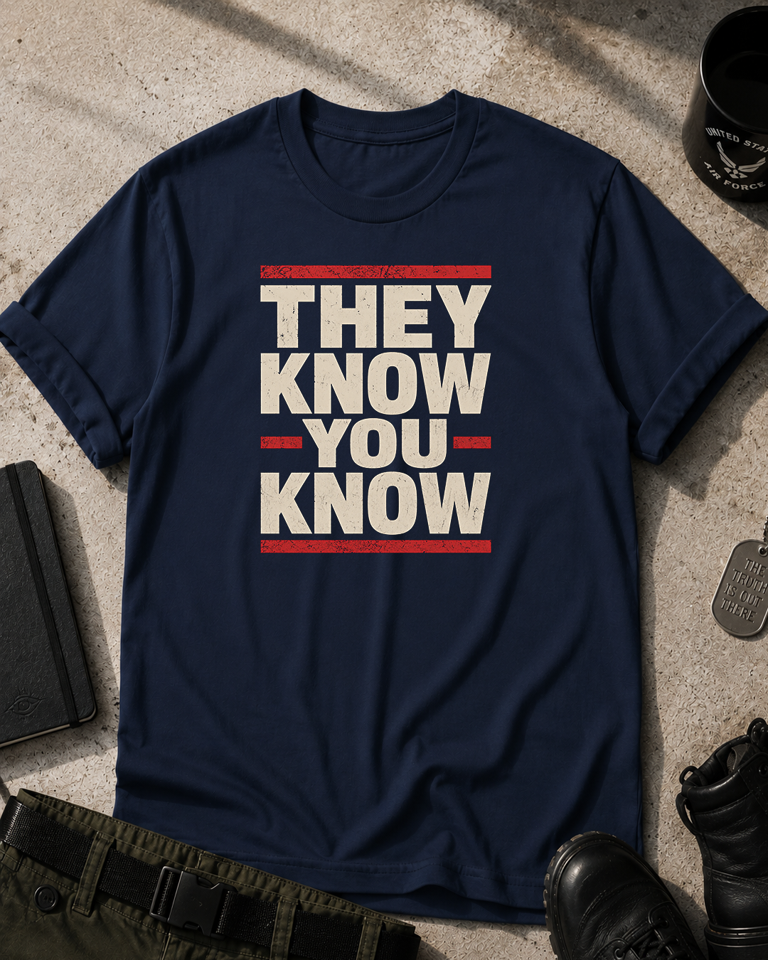 They Know You Know T-Shirt