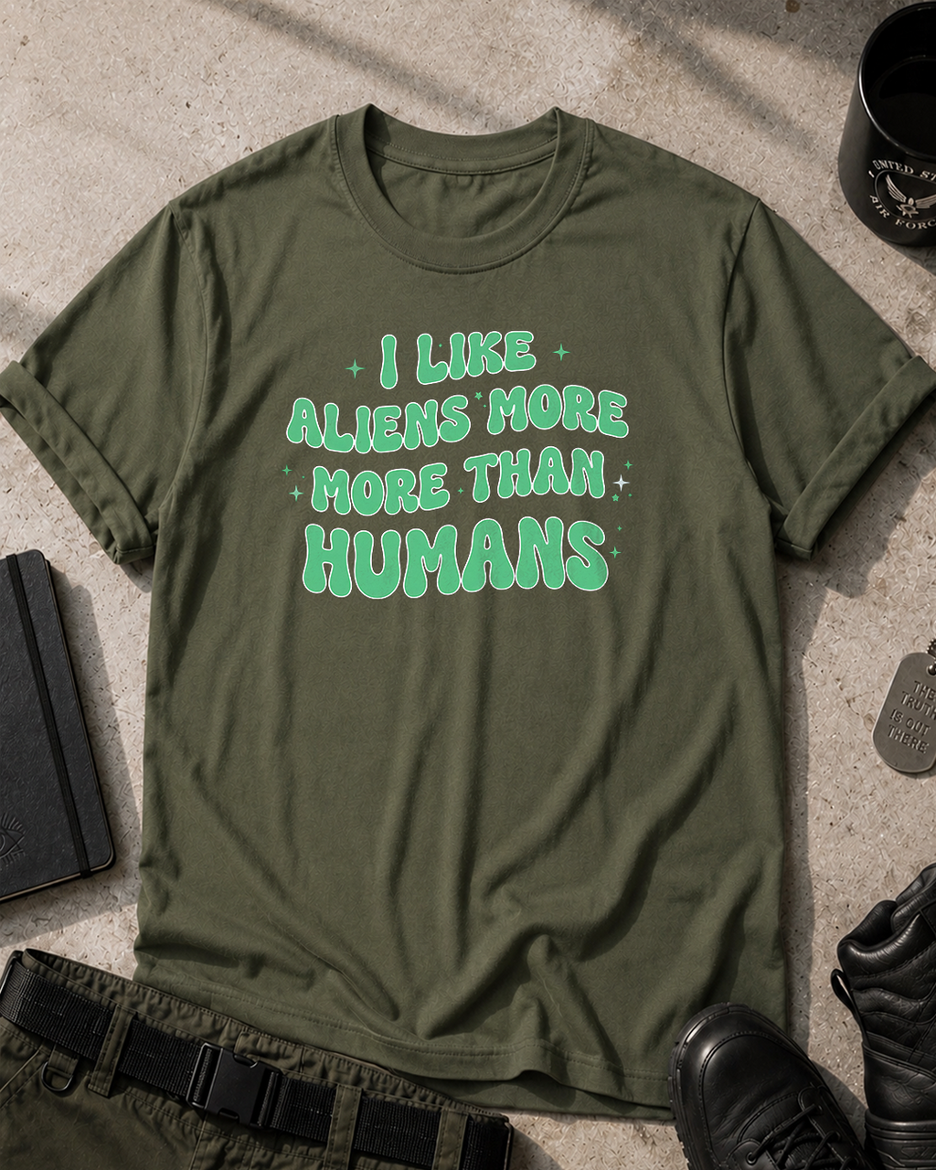 I Like Aliens More Than Humans T-Shirt Printify