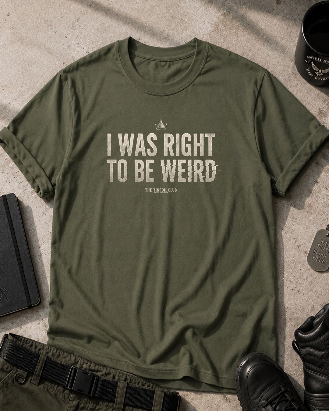 I Was Right To Be Weird T-Shirt