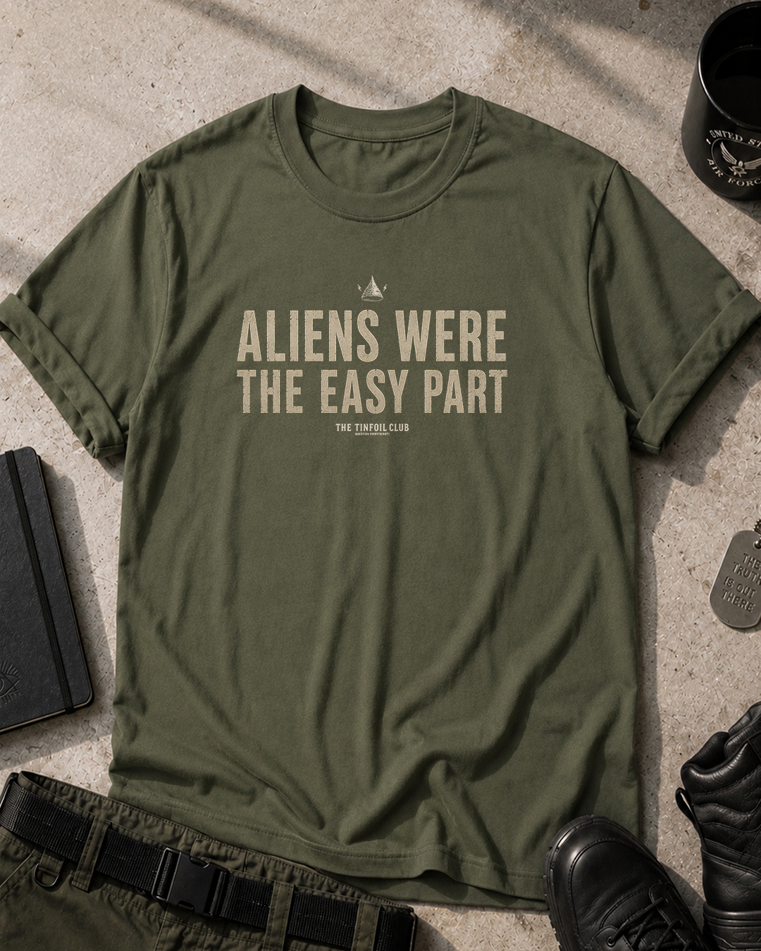 Aliens Were The Easy Part T-Shirt